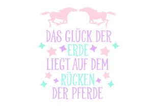 Das Glück Der Erde Liegt Auf Den Rücken Der Pferde