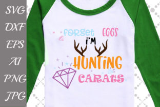 Forget the Eggs I’m Hunting Carats Svg Review