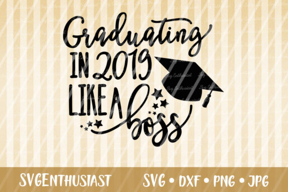 Graduating in 2019 Like a Boss SVG Review