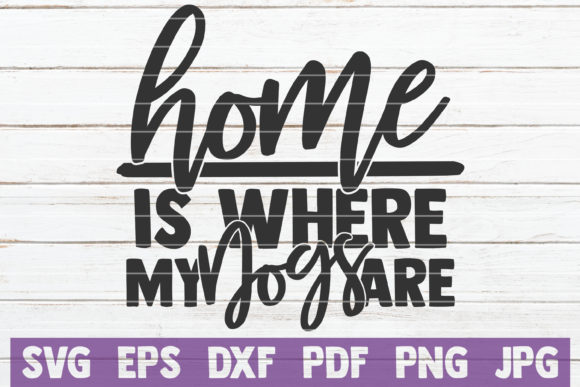 Home Is Where My Dogs Are SVG Cut File Review