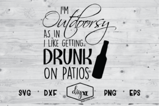 I'm Outdoorsy, As in I Like Getting Drunk on Patios SVG Review