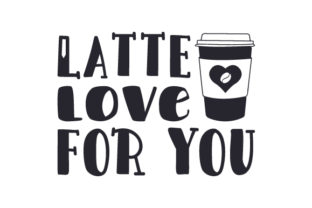Latte Love for You
