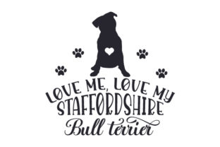 Love Me, Love My Staffordshire Bull Terrier