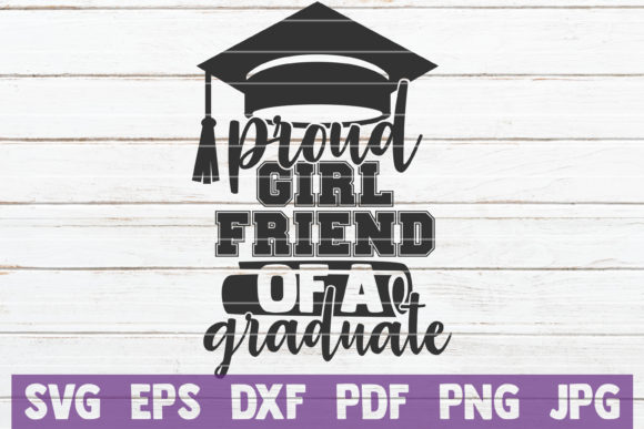 Proud Girlfriend of a Graduate SVG: A Designer’s Perspective
