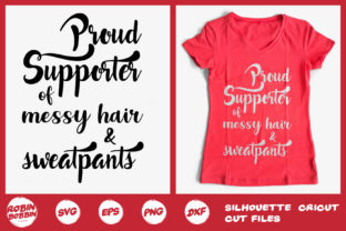 Proud Supporter of Messy Hair Sweatpants SVG Review