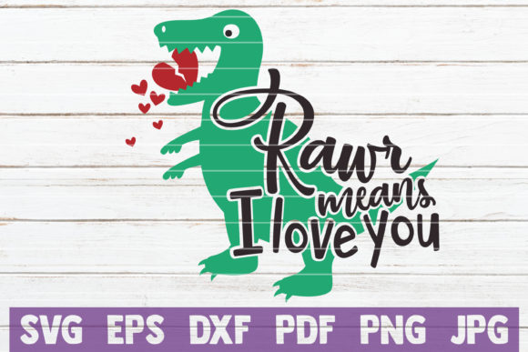 Rawr Means I Love You SVG Cut File Review