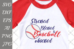 Stressed Blessed and Baseball Obsessed Svg