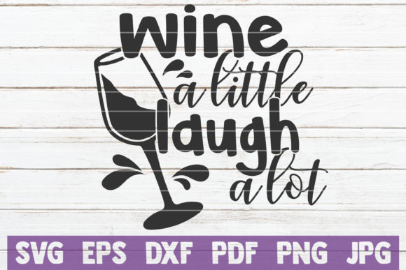 Wine a Little Laugh a Lot SVG Cut File Review